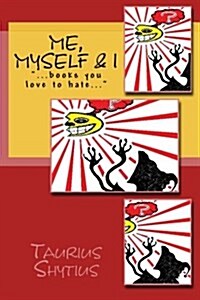 Me, Myself & I: ...Books You Love to Hate... (Paperback)