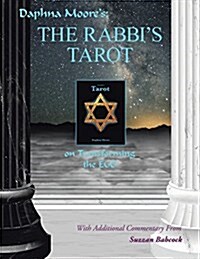 Daphna Moores: The Rabbis Tarot on Transforming the Ego: With Additional Commentary from Suzzan Babcock (Paperback)