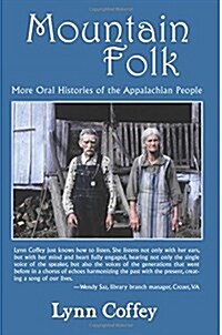 Mountain Folk: More Oral Histories of the Appalachian People (Paperback)