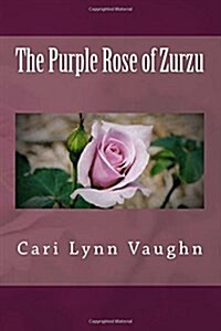 The Purple Rose of Zurzu (Paperback)