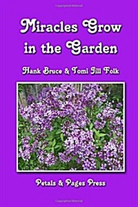 Miracles Grow in the Garden (Paperback)