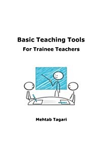 Basic Teaching Tools for Trainee Teachers (Paperback)