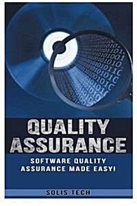 Quality Assurance: Software Quality Assurance Made Easy (Paperback)