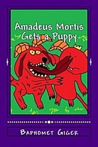 Amadeus Mortis Gets a Puppy (Paperback)