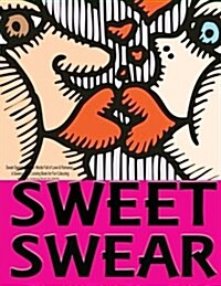 Sweet Swearing: Swear Words Full of Love & Romance...: A Sweary Adult Coloring Book for Fun Colouring (Paperback)