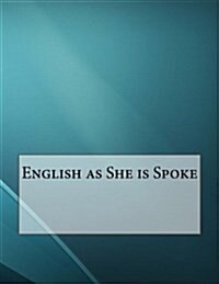 English as She Is Spoke (Paperback)