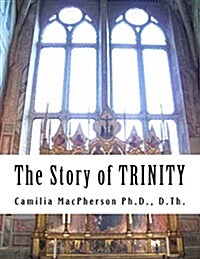 The Story of Trinity: Told Using Automatic Drawings and Surreal Art Written in the Style of Scholars Art (Paperback)