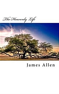 The Heavenly Life: Original Unedited Edition (Paperback)