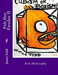 Fish Box Paradox II: Fish Philosophy (Paperback)