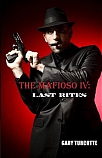 The Mafioso 4: Last Rites (Paperback)