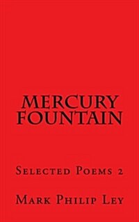 Mercury Fountain: Selected Poems 2 (Paperback)