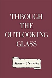 Through the Outlooking Glass (Paperback)