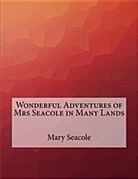 Wonderful Adventures of Mrs Seacole in Many Lands (Paperback)