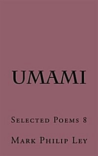 Umami: Selected Poems 8 (Paperback)