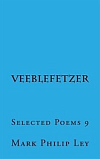 Veeblefetzer: Selected Poems 9 (Paperback)