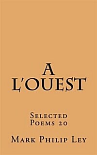 A LOuest: Selected Poems 20 (Paperback)