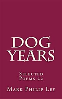 Dog Years: Selected Poems 22 (Paperback)
