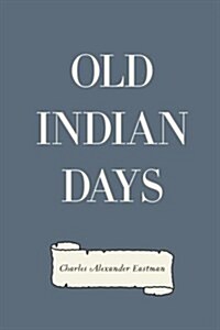 Old Indian Days (Paperback)