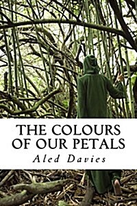 The Colours of Our Petals (Paperback)