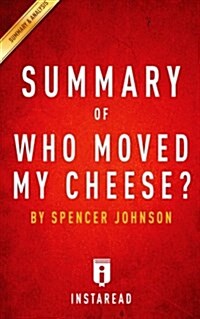 Summary of Who Moved My Cheese: By Spencer Johnson - Includes Analysis (Paperback)