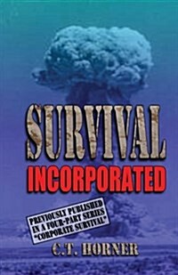 Survival Incorporated: Corporate Survival, the Zombie Apocalypse, Teotwawki & Anarchy Rules (Paperback)