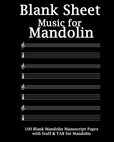 Blank Sheet Music for Mandolin Notebook: Black Cover, 100 Blank Manuscript Music Pages with Staff and Tab Lines (Paperback)