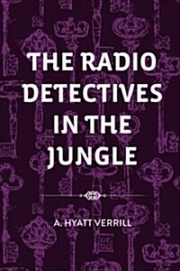 The Radio Detectives in the Jungle (Paperback)