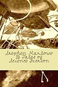 Stephen Marlowe: 15 Tales of Science Fiction (Paperback)