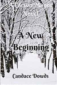 Carson Manor a New Beginning: A New Beginning (Paperback)