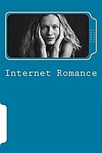 Romance on the Internet: Internet Romance (Paperback)