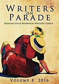 Writers on Parade: Journal of Kensington & Norwood Writers (Paperback)