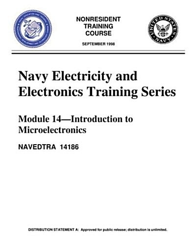The Navy Electricity and Electronics Training Series: Module 14 Introduction To: Introduction to Microelectronics, Covers Microelectronics Technology (Paperback)
