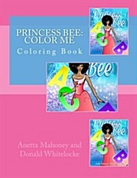 Princess Bee: Color Me: Coloring Book (Paperback)