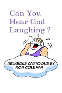 Can You Hear God Laughing?: Religious Cartoons (Paperback)