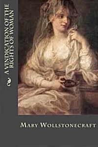 A Vindication of the Rights of Woman (Paperback)