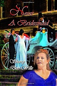 Never a Bridesmaid (Paperback)