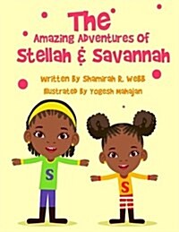 The Amazing Adventures of Stellah and Savannah!: Who Are You (Paperback)