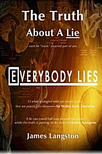 The Truth About A Lie: . . . each lie steals a sacred part of you . . . (Paperback)
