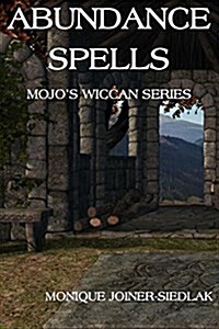 Abundance Spells: Mojos Wiccan Series (Paperback)