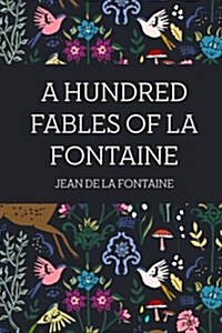 A Hundred Fables of La Fontaine (Paperback)