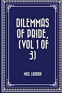 Dilemmas of Pride, (Vol 1 of 3) (Paperback)