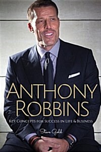 Anthony Robbins: Anthony Robbins Key Concepts for Success in Life & Business (Paperback)