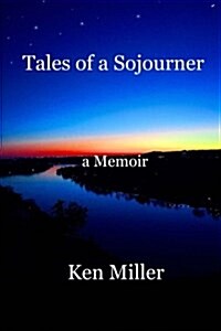 Tales of a Sojourner: A Memoir (Paperback)