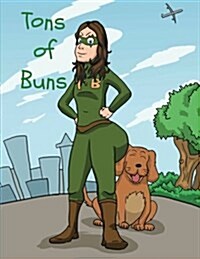 Tons of Buns (Paperback)