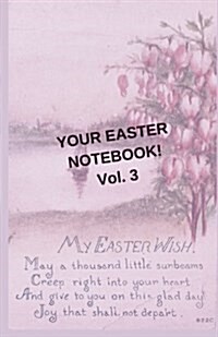 Your Easter Notebook! Vol. 3: A Journal Notebook Diary with Lined Pages and Easter Images (Paperback)
