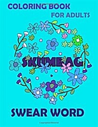 Swear Word Coloring Book for Adults: Amazing Way for Relaxation (Paperback)