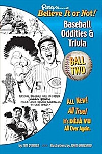 Ripleys Believe It or Not! Baseball Oddities & Trivia - Ball Two!: A Journey Through the Weird, Wacky, and Absolutely True World of Baseball (Paperback)