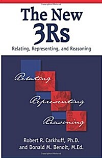 The New 3rs: Relating, Representing, and Reasoning (Paperback)