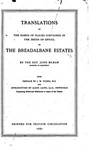 Translations of the Names of Places Contained in the Deeds of Entail of the Breadalbane Estates (Paperback)