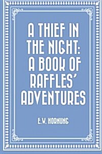 A Thief in the Night: A Book of Raffles Adventures (Paperback)